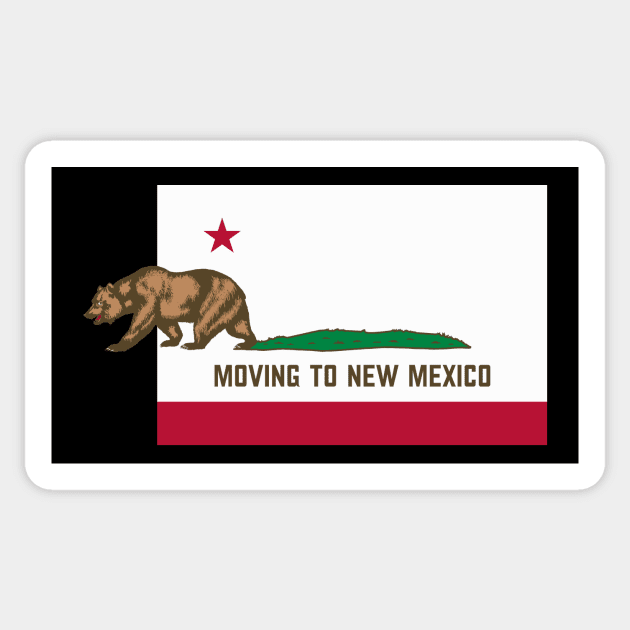 Moving To New Mexico - Leaving California Funny Design Sticker by lateedesign